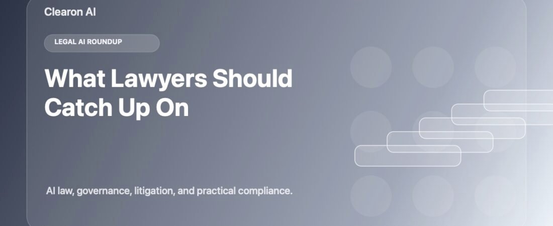 Weekend Legal AI Roundup: What lawyers should catch up on Monday