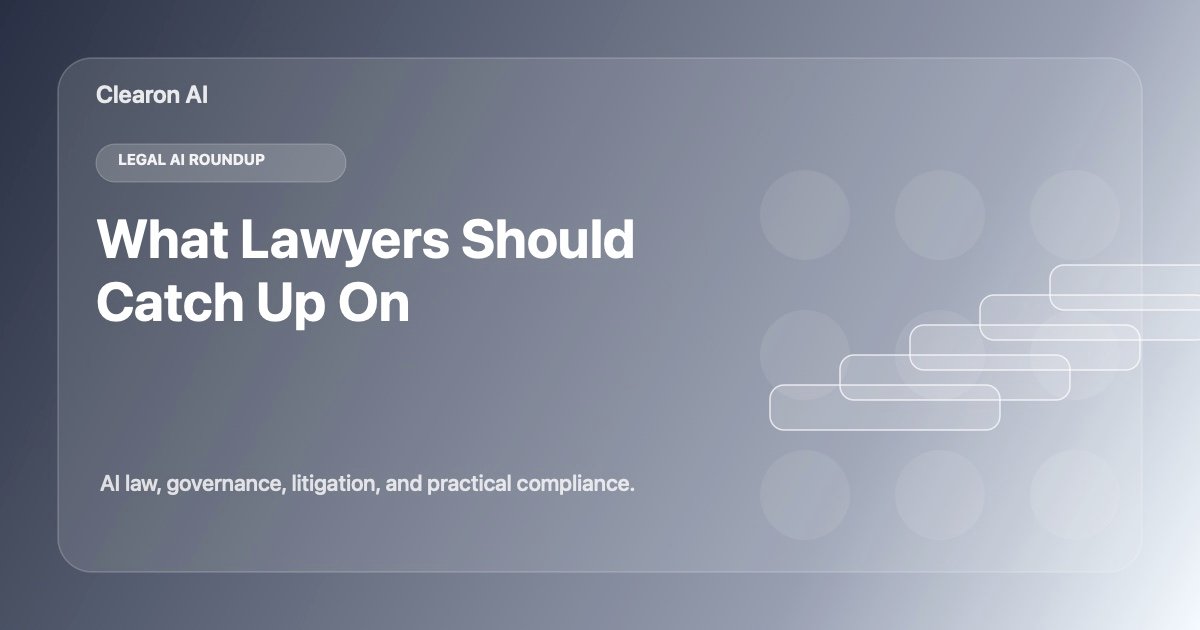 Weekend Legal AI Roundup: What lawyers should catch up on Monday