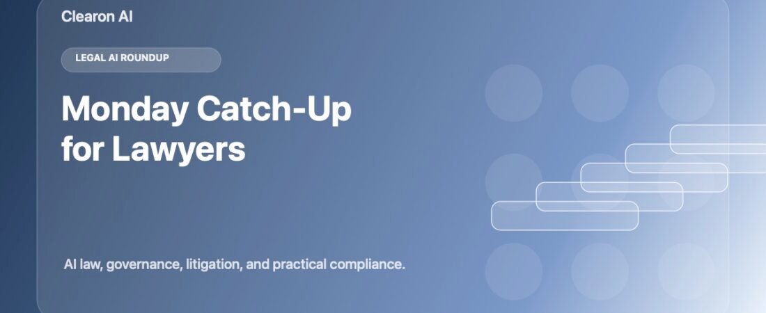 Weekend Legal AI Roundup: What Lawyers Should Catch Up On Monday
