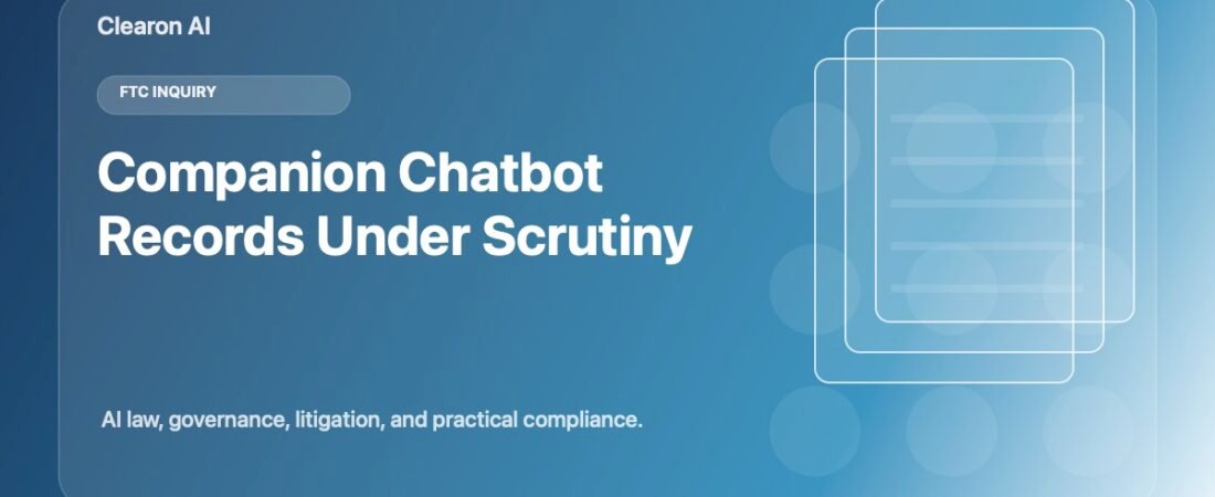 FTC’s Companion Chatbot Inquiry Shows What Companies Need to Be Ready to Produce